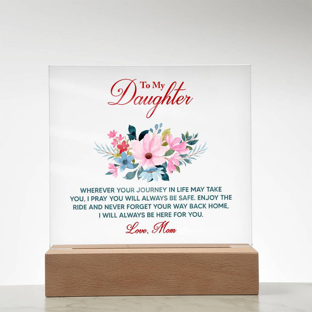 Keepsake Acrylic Bundle - To My Daughter Wherever your journey in life may take you