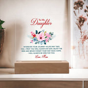Keepsake Acrylic Bundle - To My Daughter Wherever your journey in life may take you